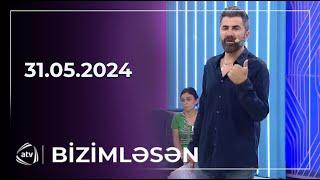 Bizimləsən / 31.05.2024