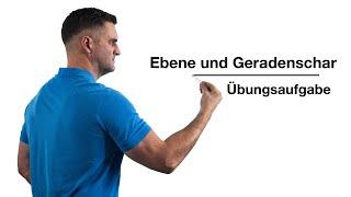 Ebene und Geradenschar Übungsaufgabe | Mathe by Daniel Jung