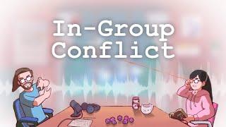 In-Group Conflict | It's What Our Characters Would Do