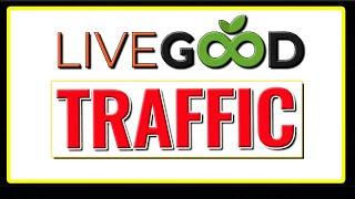 [LiveGood] TRAFFIC To Promote live good opportunity / MLM 2023 🟢 Livegood FREE/Paid Traffic Sources