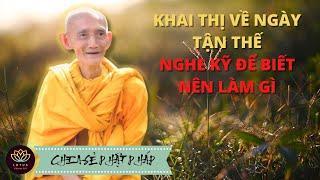 Khai thị về Ngày Tận Thế, nghe kỹ để biết nên làm gì - HT Thích Giác Khang