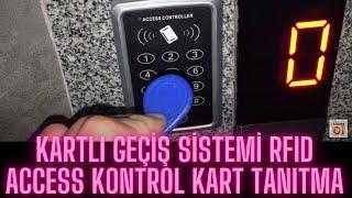 KARTLI GEÇİŞ SİSTEMİ RFID ACCESS KONTROL  KART TANITMA-(Access Controller RFID kartlı geçiş -2023)