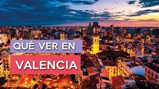 Qué ver en Valencia | 10 Lugares imprescindibles 