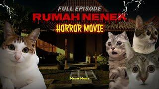 RUMAH NENEK - FULL EPISODE | Meow Meme