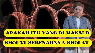 APAKAH ITU YANG DI MAKSUD SHOLAT SEBENARNYA SHOLAT