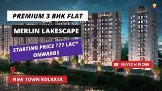 3 BHK Flats For Sale in New Town Kolkata |  7604092445 | Merlin Lakescape #flatsforsale