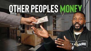 Get Rich Using OPM (Other Peoples Money)!