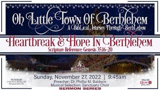 11.27.2022 | Heartbreak And Hope In Bethlehem | Dr. Baldwin