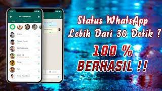 Cara Membuat Status WhatsApp Di Atas 30 Detik