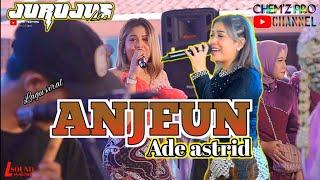 ANJEUN - ADE ASTRID - JURUJUS LIVE COMBO CIKAREUMBI DS CIKIDANG