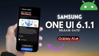 Samsung One Ui 6.1.1 Update Release Date & Features!