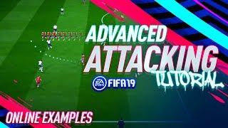 Fifa 19 ADVANCED ATTACKING ONLINE Tutorial – BEST ATTACKING STRATEGY - Simple and Effective Guide