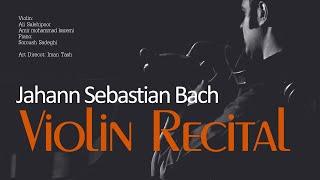 Violin Recital | Jahann Sebastian bach | Ali Salehi Pour , Amir Mohammad Kazemi