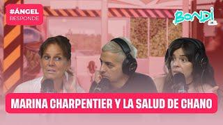 MARINA CHARPENTIER Y LA SALUD DE CHANO | ANGEL RESPONDE 08/10