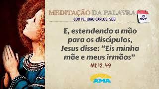 21 de novembro de 2024 - Meditação da Palavra do Senhor