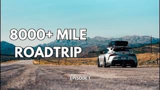 I Took My 850WHP MK5 Toyota Supra on an 8000+ Mile Roadtrip | EP. 1