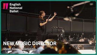 Our New Music Director: Meet Maria Seletskaja | English National Ballet