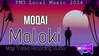 MOQAI 2024 - MALOKI (Remake) _ PNG Local Music 2024