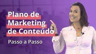 Como fazer um plano de Marketing de Conteúdo: O guia passo a passo