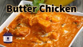 How to Make Restaurant Style Butter Chicken in the Instant Pot- Easy & Popular Indian Curry Recipe