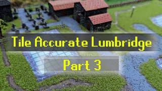 Tile Accurate Lumbridge | Part 3 | OSRS