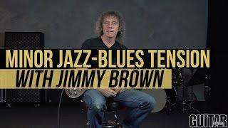 Jimmy Brown Jazz Lesson - Adding Tension to the Minor Jazz-Blues Progression