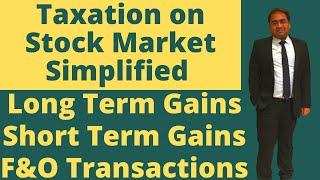 Tax on Stock Market Transactions | F&O Taxation | STCG and LTCG | Business Income