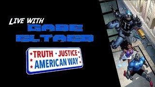Truth, Justice and American Way: Live with Gabriel Eltaeb