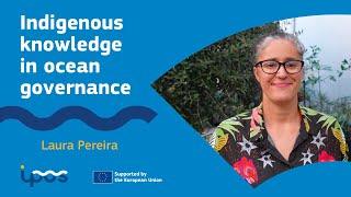 Interview: Indigenous Knowledge in Ocean Governance | Laura Pereira | Towards IPOS