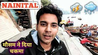 NAINITAL || मौसम ने दिया चकमा ||