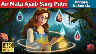 Air Mata Ajaib Sang Putri | Princess’s Magic Tears in Indonesian | @IndonesianFairyTales