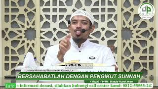 Bersahabatlah Dengan Pengikut Sunnah - Ustadz Mohamad Nursamsul Qamar, Lc