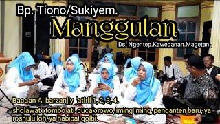 Bp.Tiono/ibu.Sukiyem *Ds.Ngentep.Mgt. *MANGGULAN*bersama JS.DARUL MUTTAQIN,Sugihrejo.Kawedanan.Mgt.