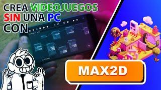 CREAR VIDEOJUEGOS DESDE UN MÓVIL YA ES UNA REALIDAD | MAX2D | Mini-análisis | MrMtertainDev