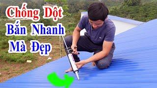 thủ thuật bắn keo siliocon chống dột nhanh và đẹp khiến bạn bất ngờ, cách chống dột hiệu quả