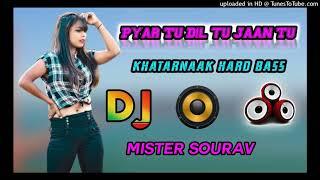 pyar tu dil tu jaan tu l Dj sourav recording centre