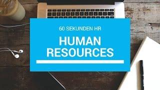 Was ist ... Human Resources? 60 Sekunden HR