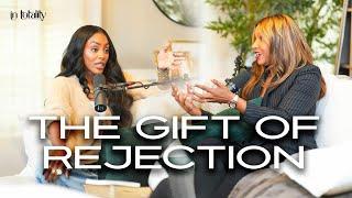 EP 49: The Gift of Rejection (Ft. Nona Jones)