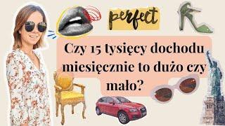 CZY MOŻNA ZARABIAĆ 15 TYŚ MIESIĘCZNIE I NIE MIEĆ OSZCZĘDNOŚCI?