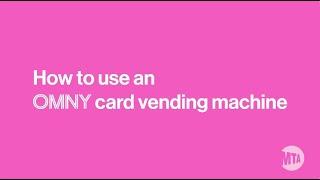 How to use an OMNY card vending machine