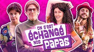 On S'est Échangé Nos Papas - Le Monde à L'Envers