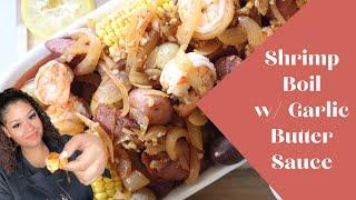 The BEST Shrimp Boil with Garlic Butter Sauce- 30 minute recipe!!! #30minuterecipes #shrimpboil