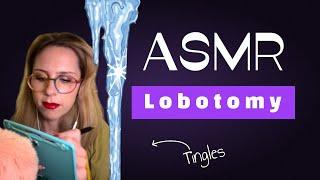 ASMR Lobotomy Appointment: Melt Your Stress and Fall Asleep (Major Tingles)