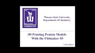 CHEM 408 - How to 3D Print Protein Structures (Ultimaker S5)