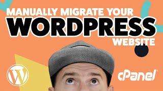 How to migrate a WordPress website manually using cPanel
