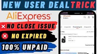 Aliexpress new user deal trick 2024 | AliExpress Unlimited orders unpaid trick