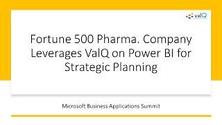 Fortune 500 Pharma Company Leverages Power BI & ValQ for strategic planning