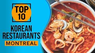 Top 10 Best Korean Restaurants in Montreal