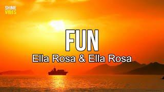 Ella Rosa & Ella Rosa - FUN (Lyrics) | She Waiting for the train