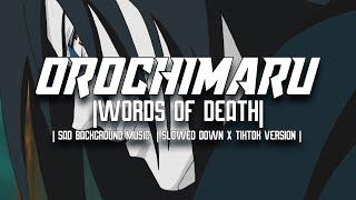 Orochimaru -Words Of Death | Sad Background Music  | Slowed down X TikTok Version |